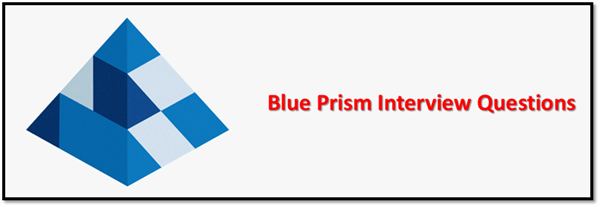 Blue Prism Interview Questions