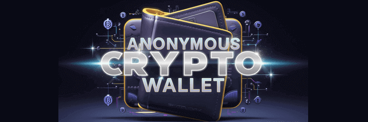 Anonymous Crypto Wallet
