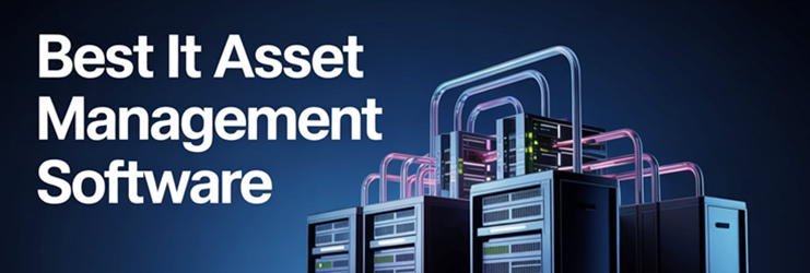Best IT Asset Management Software
