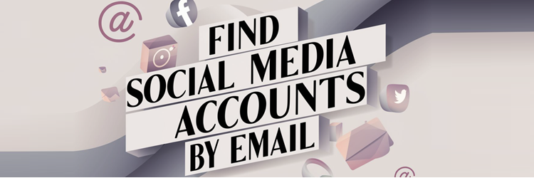Find Social Media Accounts by Email