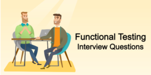 Functional Testing Interview Questions
