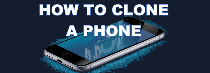 How to Clone a Phone