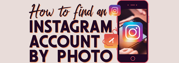 How to Find an Instagram Account by Photo