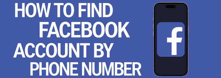 How to Find Facebook Account by Phone Number