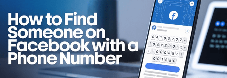Find Someone on Facebook with a Phone Number