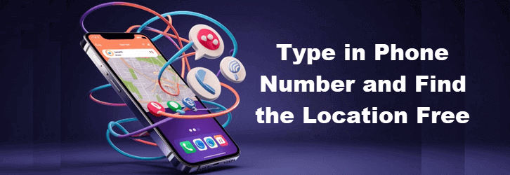 Type in Phone Number and Find the Location Free